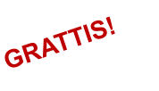 GRATTIS!